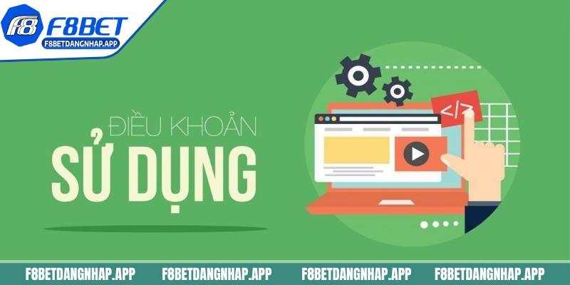 Điều khoản F8BET - Những nội quy mấu chốt chuyên nghiệp Lưu ý cập nhật điều khoản F8BET thường xuyên