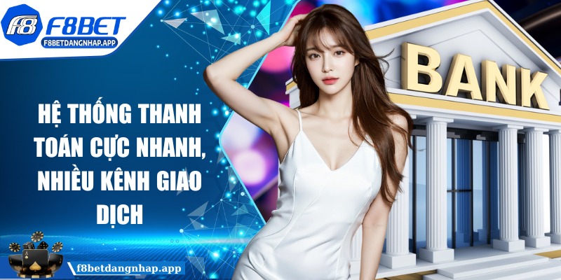 f8bet - Trang Chủ Hệ thống thanh toán cực nhanh, nhiều kênh giao dịch