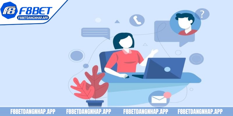Liên hệ F8BET - Kênh tư vấn nhanh, giải đáp hiệu quả Bạn chatlive cùng hệ thống để xử lý vấn đề