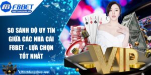 So sánh độ uy tín giữa các nhà cái F8bet - Lựa chọn tốt nhất So sánh độ uy tín giữa các nhà cái F8bet - Lựa chọn tốt nhất