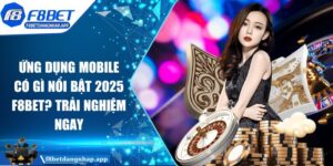 Ứng dụng mobile có gì nổi bật 2025 F8bet? Trải nghiệm ngay Ứng dụng mobile có gì nổi bật 2025 F8bet? Trải nghiệm ngay
